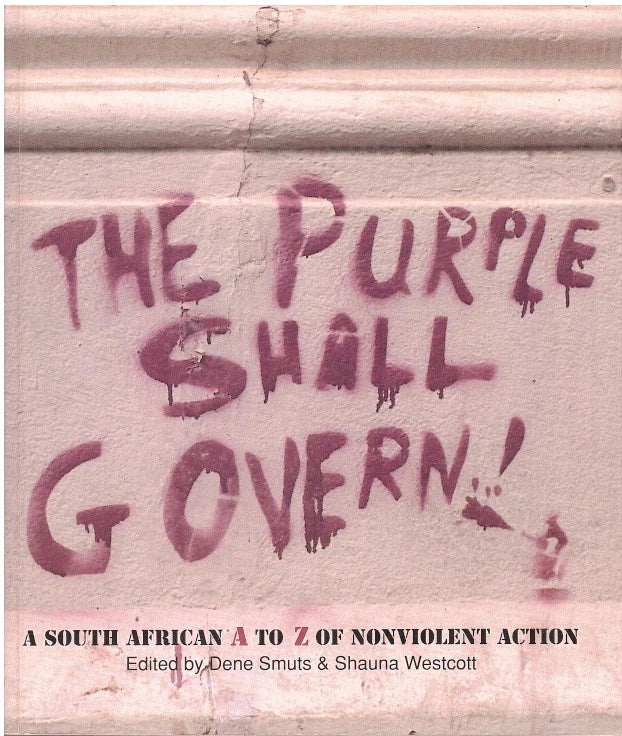 The Purple Shall Govern: A South African A to Z of Nonviolent Action
