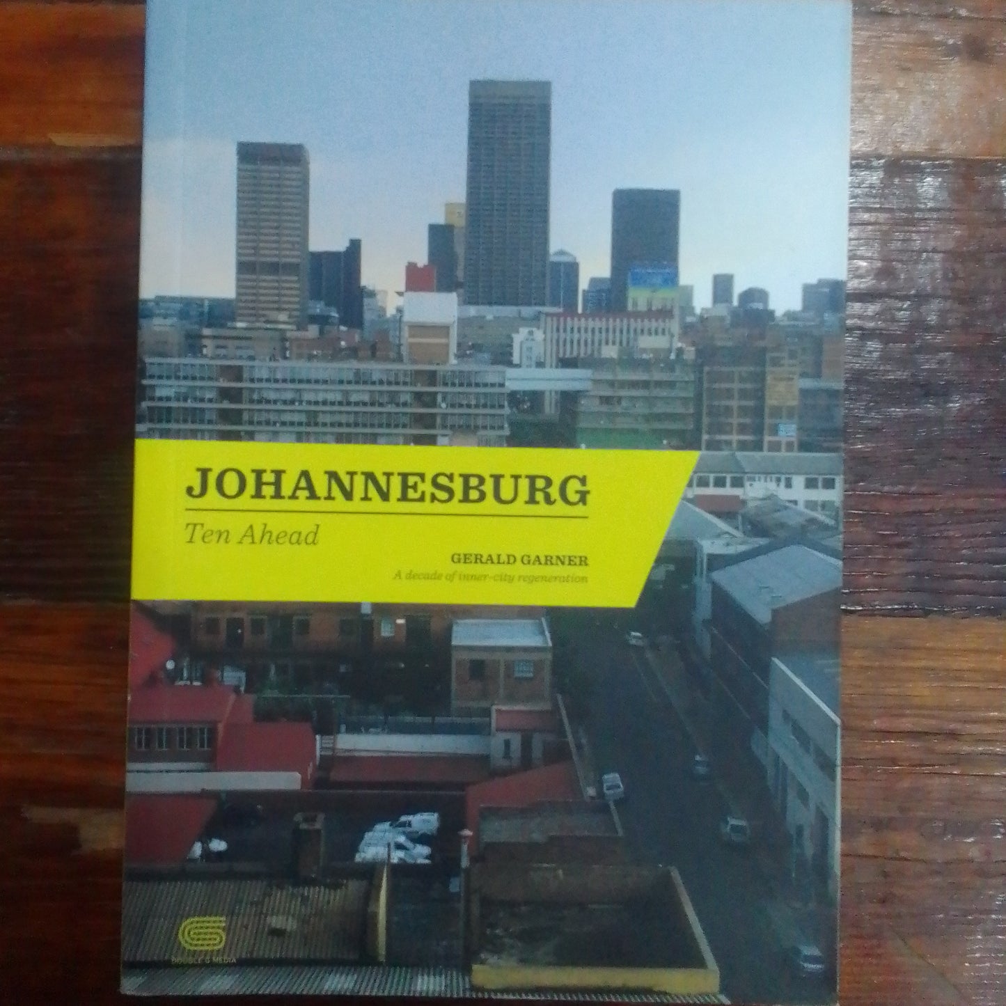 Johannesburg: Ten Ahead : a Decade of Inner-city Regeneration