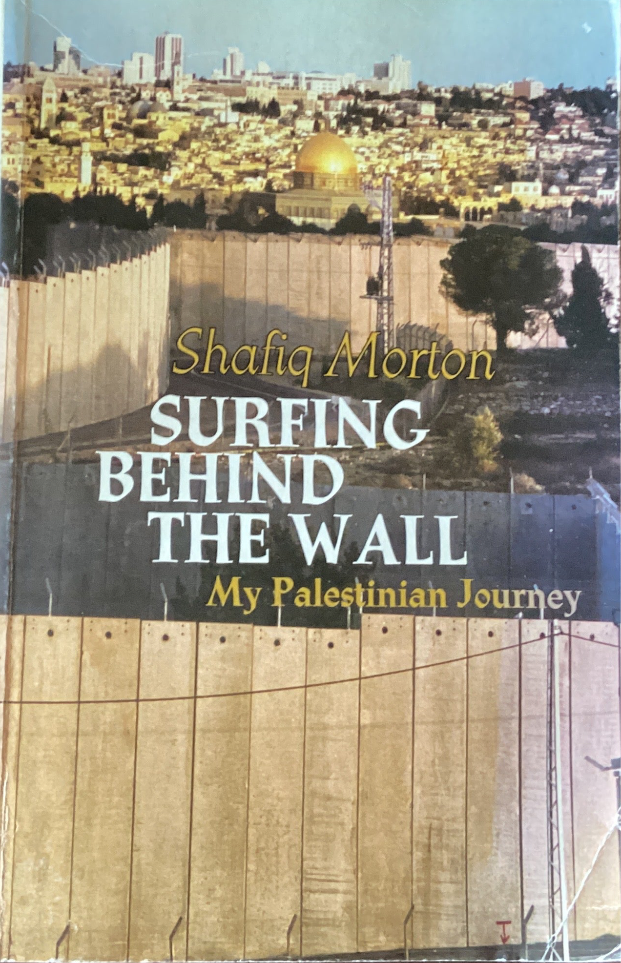 Surfing Behind The Wall: My Palestinian Journey by Shafiq Morton (Used)