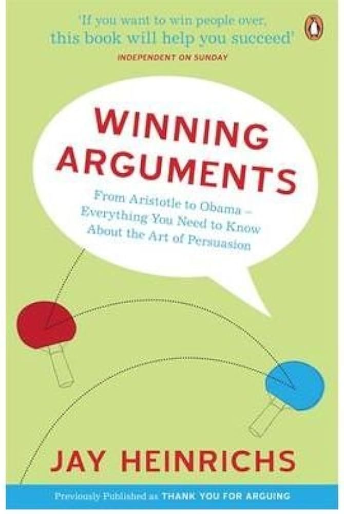 Winning Arguments by Jay Heinrichs (used)
