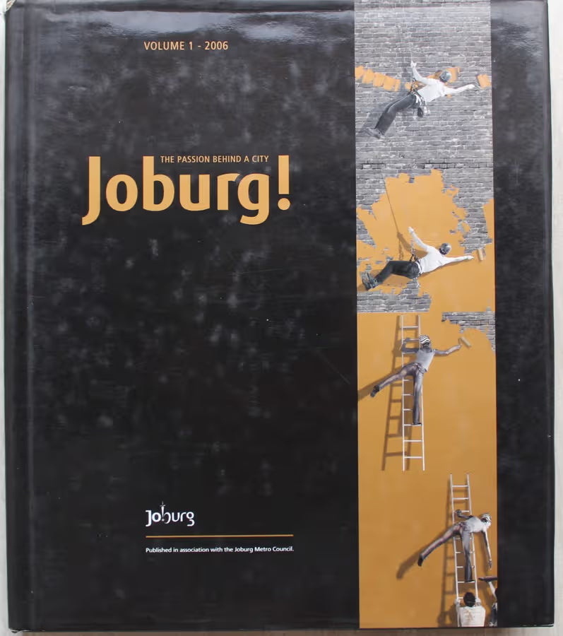 Joburg! The Passion Behind a City: Volume 1