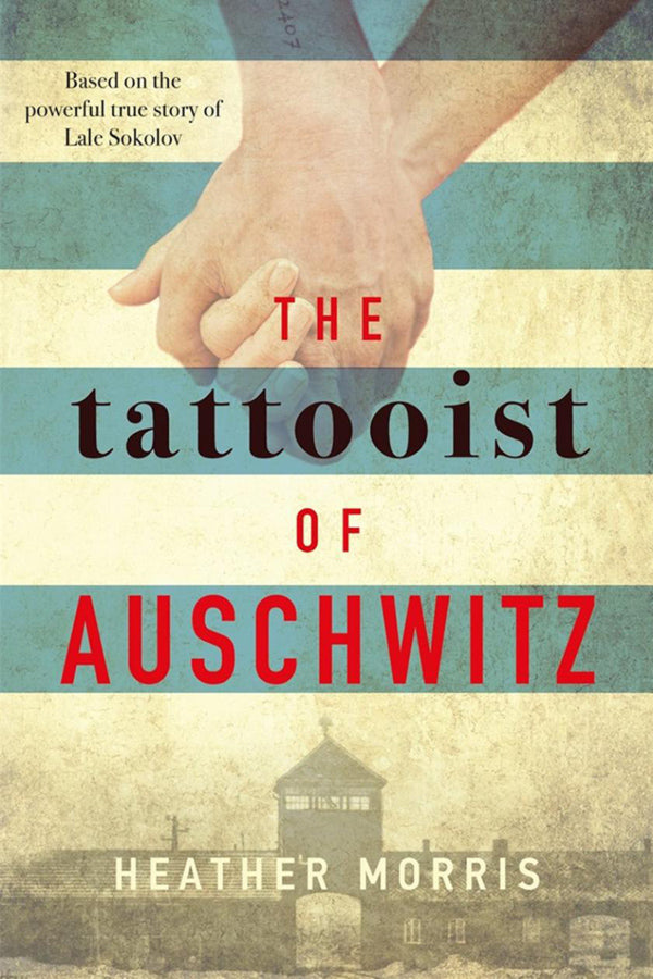 The Tattooist of Auschwitz by Heather Morris (Used)