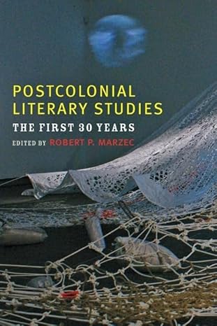 Postcolonial Literary Studies: The First 30 Years by Robert P. Marzec (used)
