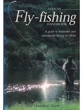 African Fly-Fishing Handbook, by Bill Hansford-Steele