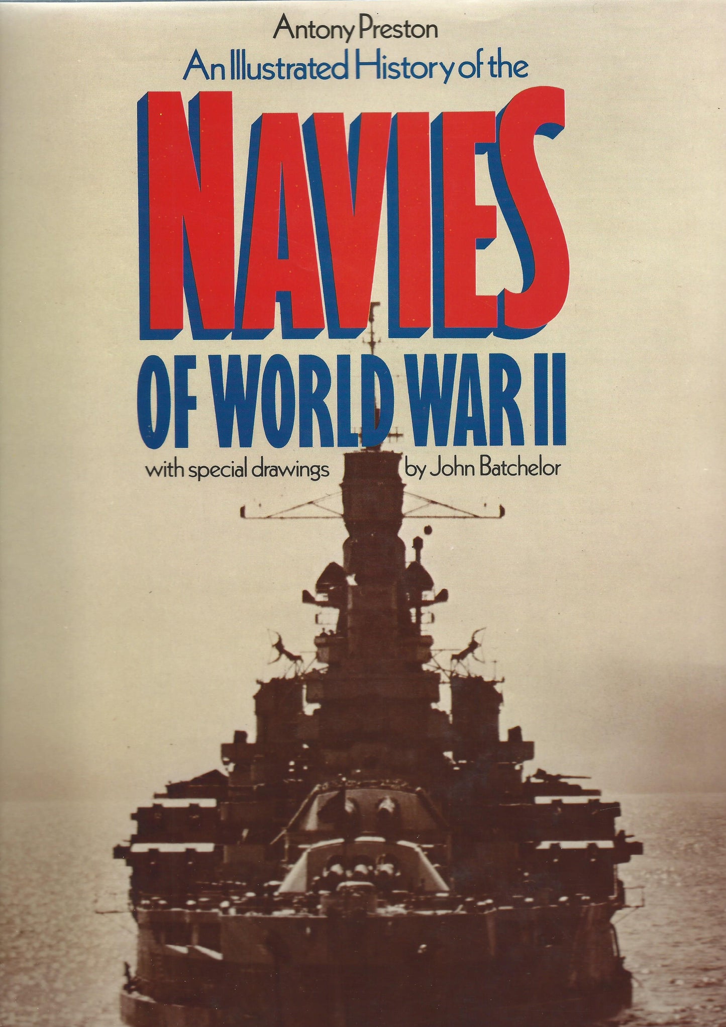 An Illustrated History of the Navies of World War II by Anthony Preston