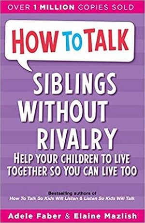 Siblings Without Rivalry by Adele Faber & Elaine Mazlish (Used)