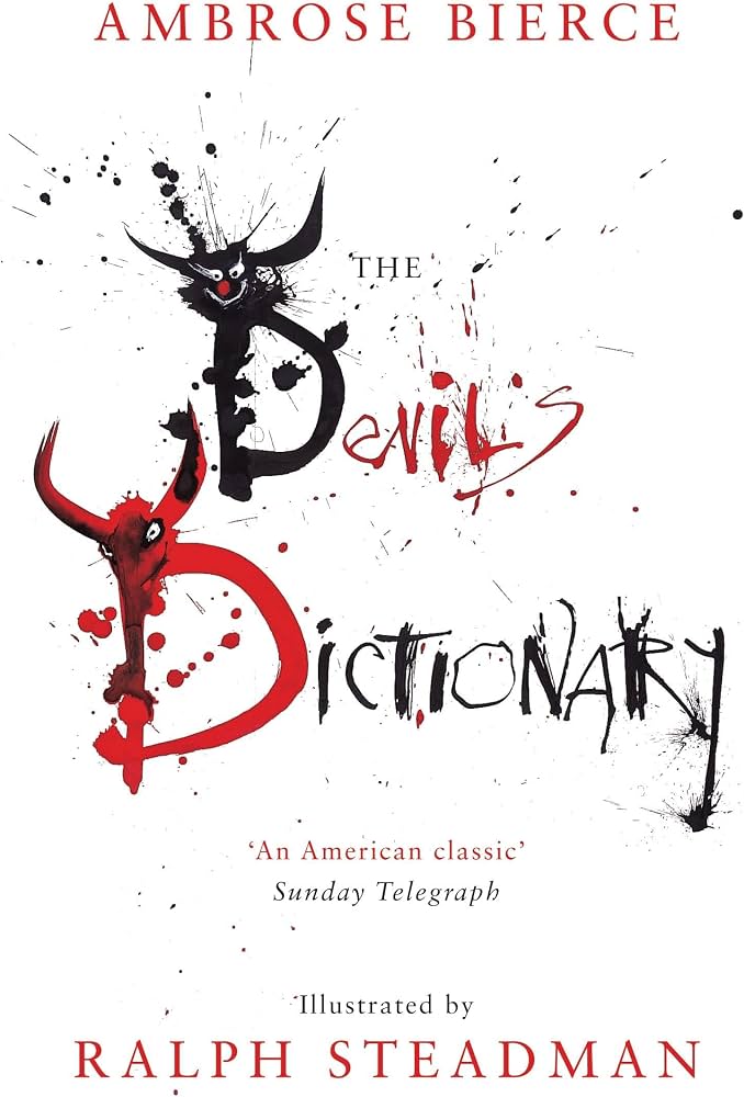 The Devil's Dictionary, by Ambrose Bierce (illustrated by Ralph Steadman) (used)