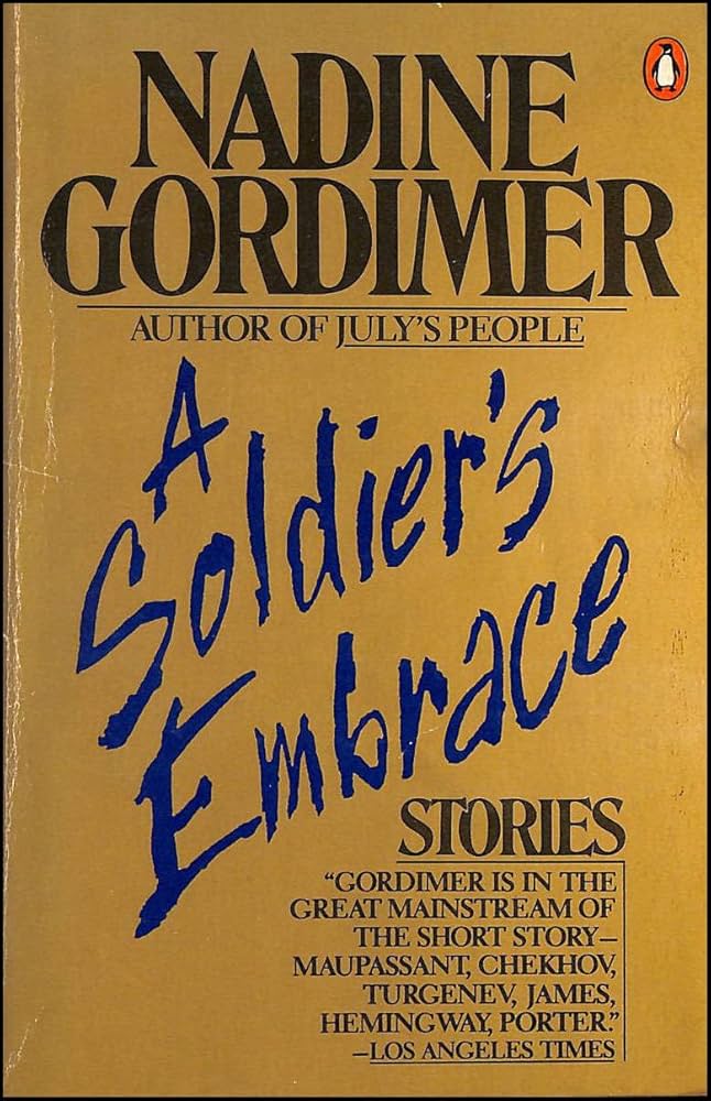 A Soldier's Embrace by Nadine Gordimer (Used)