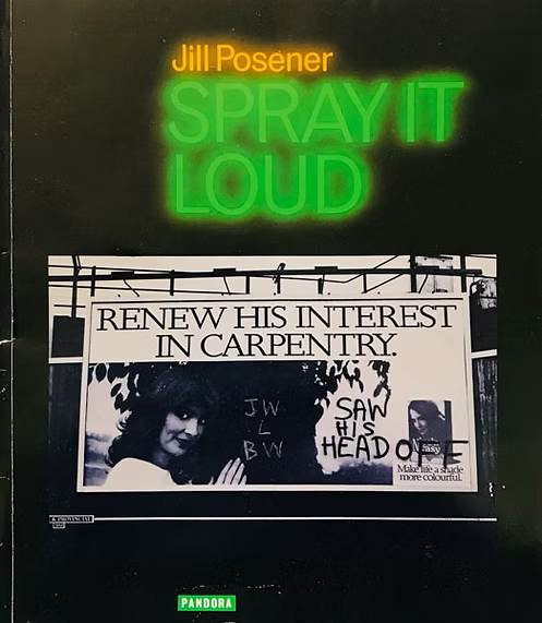 Spray It Loud by Jill Posener (Used)
