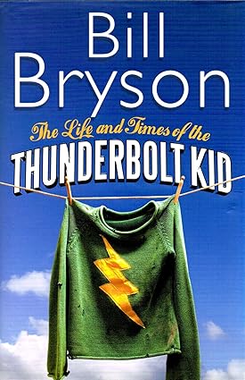 The Life and Times of the Thunderbolt Kid by Bill Bryson (Used)