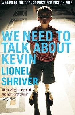 We Need To Talk About Kevin by Lionel Shriver