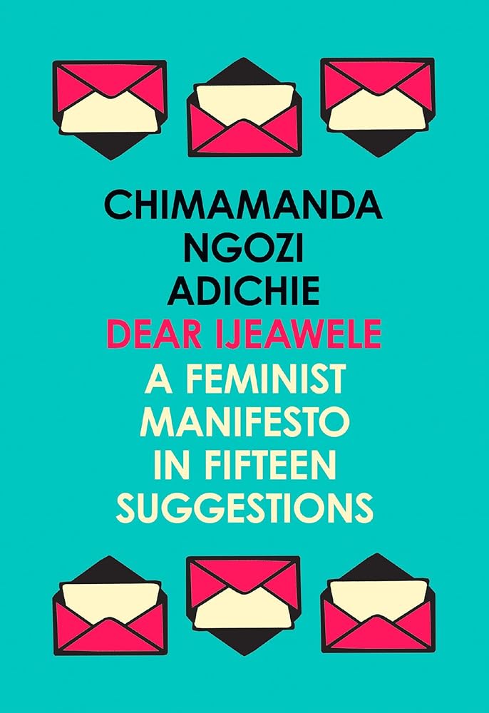 Dear ijeawele or a feminist manifesto in fifteen suggestions cover image