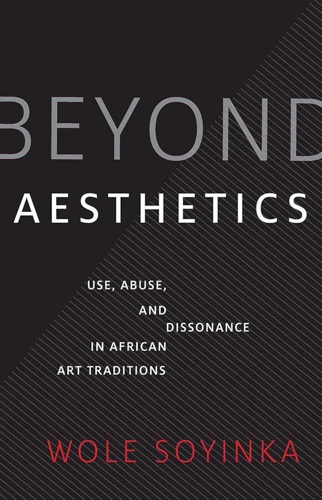 Beyond Aesthetics: Use, Abuse, and Dissonance in African Art Traditions (Richard D. Cohen Lectures on African & African American Art) cover image