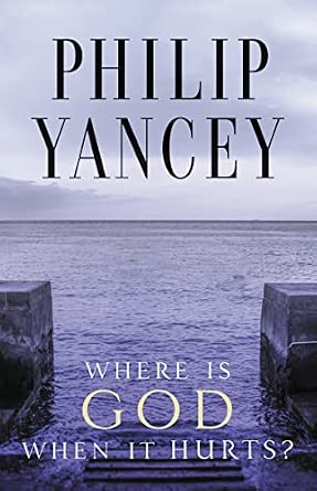 Where is God when it hurts, by Philip Yancey (used)