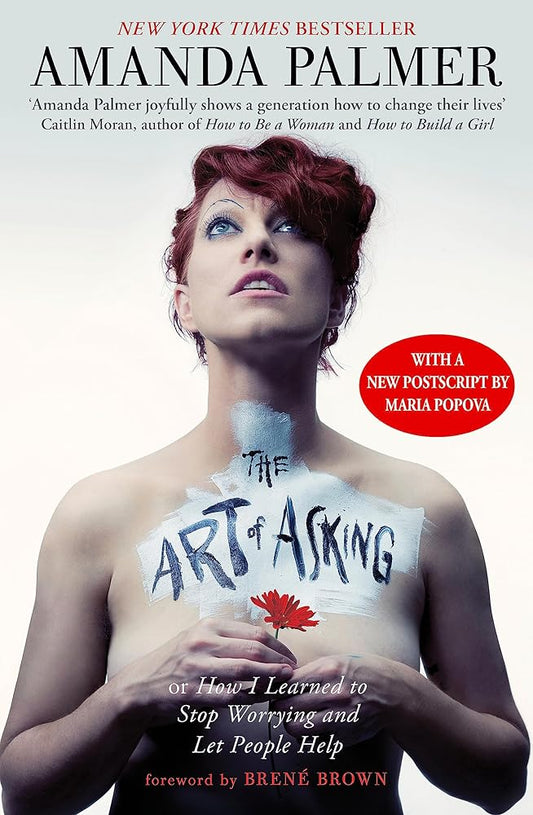 The Art of Asking: How I learned to stop worrying and let people help cover image