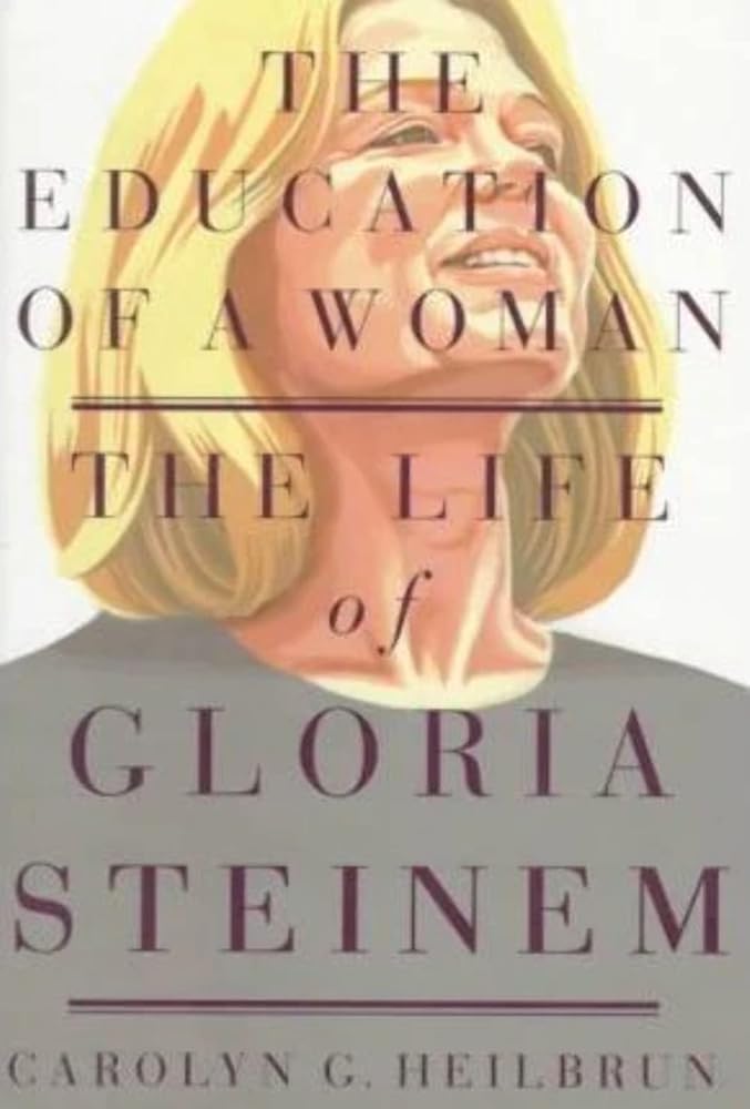 The Education of a Woman: The Life of Gloria Steinem cover image