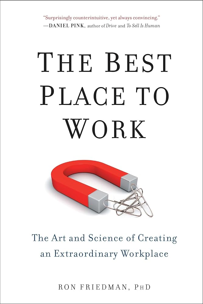 The Best Place to Work: The Art and Science of Creating an Extraordinary Workplace cover image