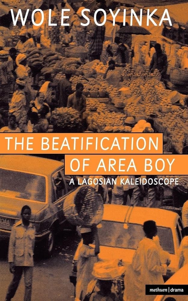 The beatification of Area Boy: A Lagosian kaleidoscope (Methuen Modern Plays) cover image
