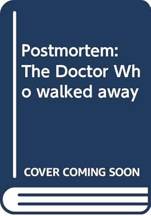 Postmortem: The Doctor Who walked away cover image