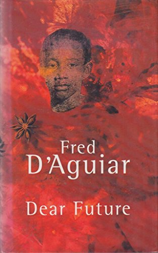 Dear Future, by Fred D'Aguiar (used)