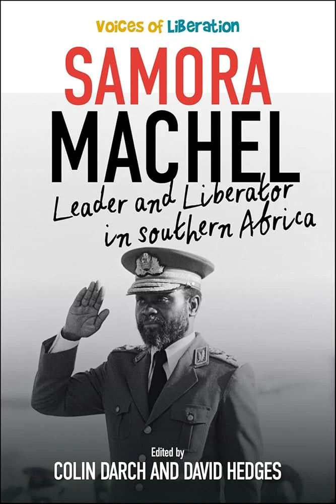 Voices of Liberation: Samora Machel by Colin Darch and David Hedges