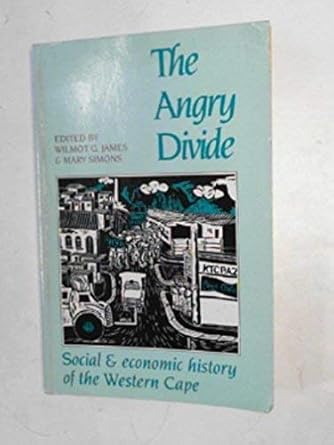 The Angry divide: Social and economic history of the Western Cape cover image