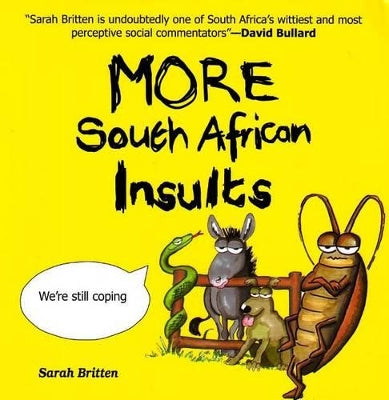 More South African Insults, by Sarah Britten (used)