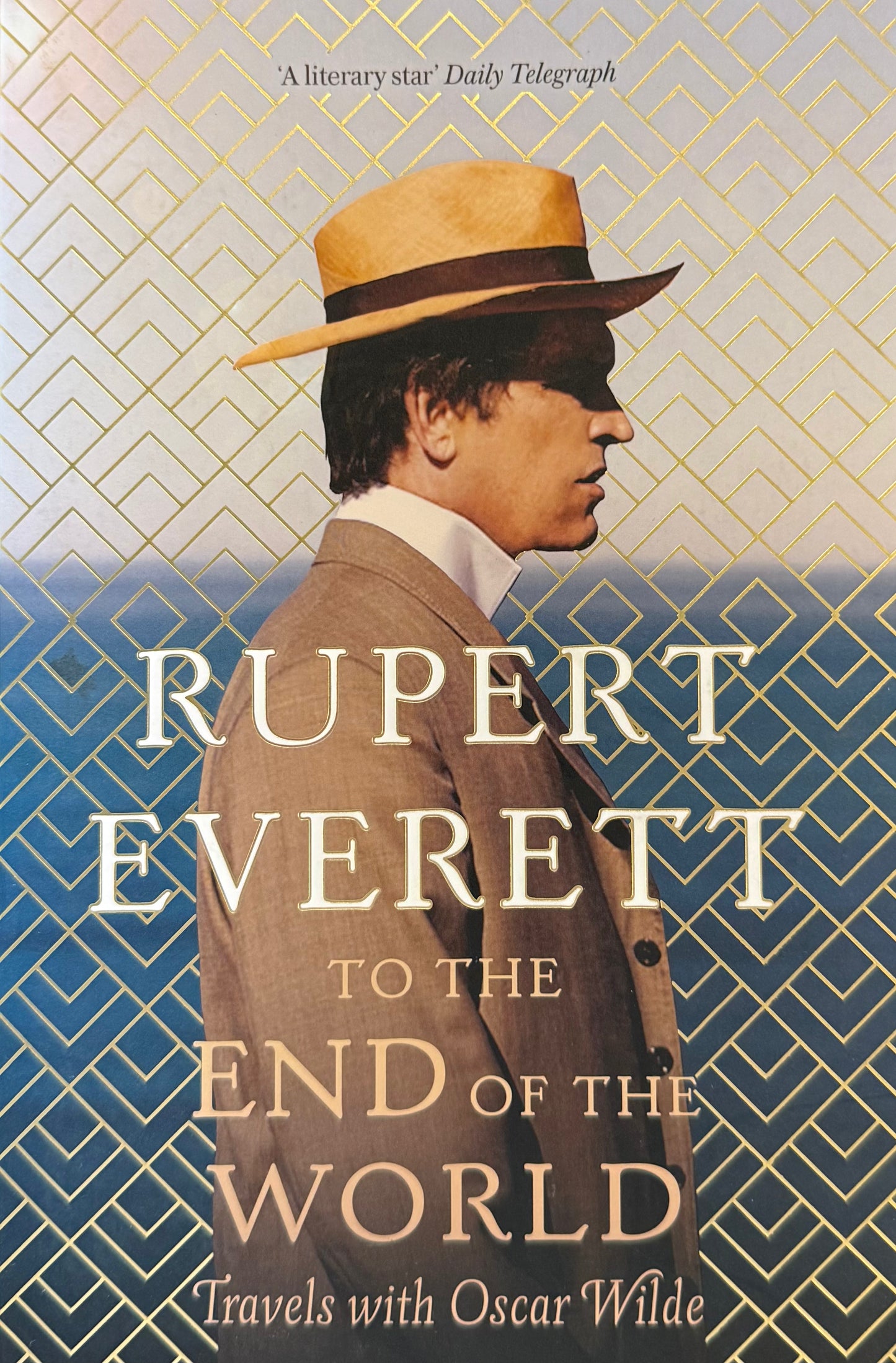 To the End of the World: Travels with Oscar Wilde, by Rupert Everett (used)