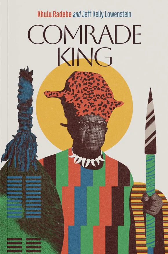 Comrade King, by Khulu Radebe & Jeff Kelly Lowenstein (used)