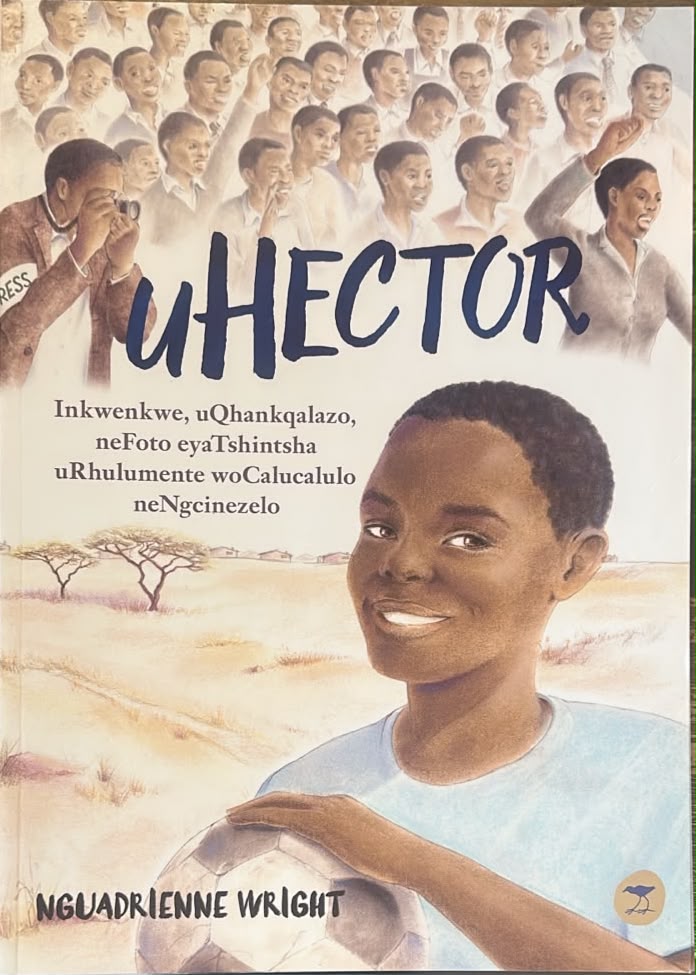 uHector: Inkwenkwe, uQhankqalazo, neFoto eyaTshintsha uRhulumente woCalucalulo neNgcinezelo (isiXhosa)