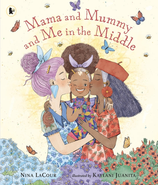 Mama and Mummy and Me in the Middle, by Nina LaCour