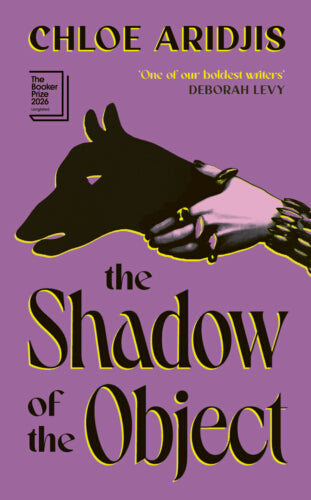 The Shadow of the Object by Chloe Aridjis, Chatto & Windus hardback cover