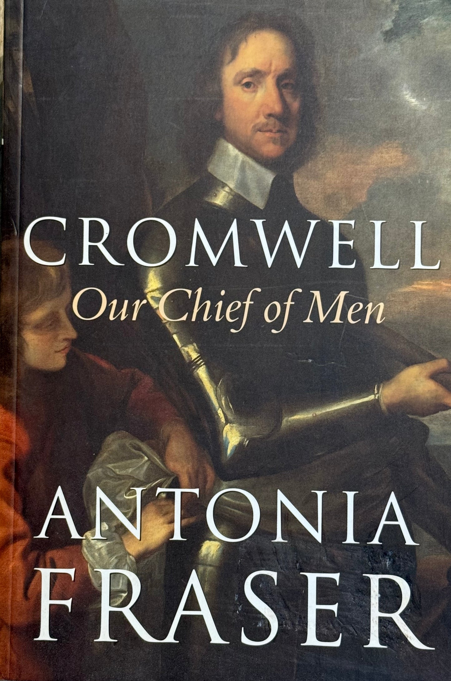 Cromwell, Our Chief of Men, by Antonia Fraser
