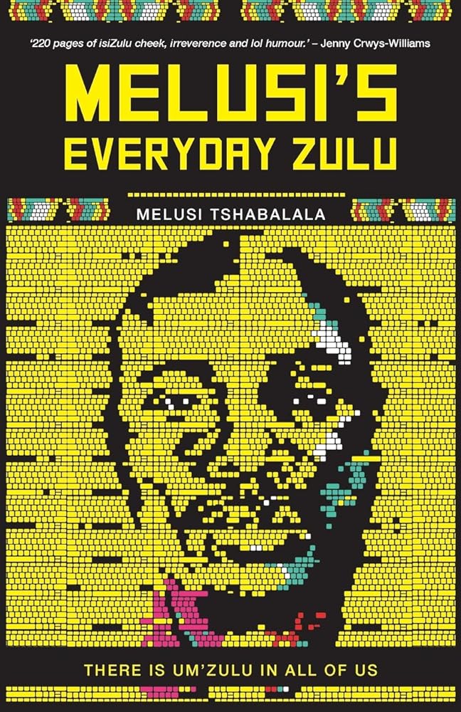 Melusi's Everyday Zulu: There is um'zulu in all of us cover image