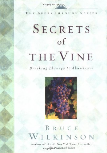 Secrets of the Vine: Breaking Through to Abundance cover image