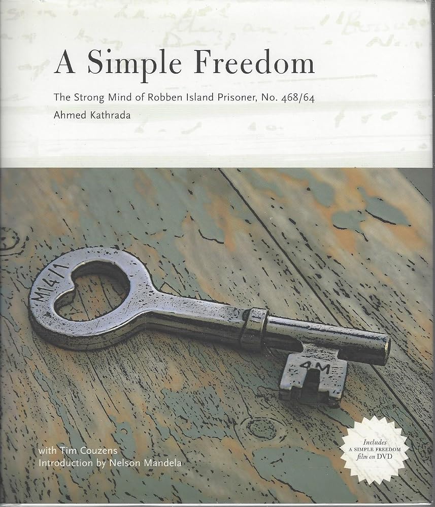 A Simple Freedom: The Strong Mind of Robben Island Prisoner, No. 468/64 cover image
