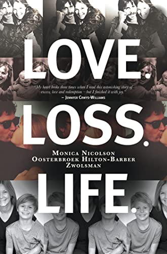 Love. Loss. Life.: And All That Stuff in Between by Monica Nicolson Oosterbroek Hilton-Barber Zwolsman (Used)
