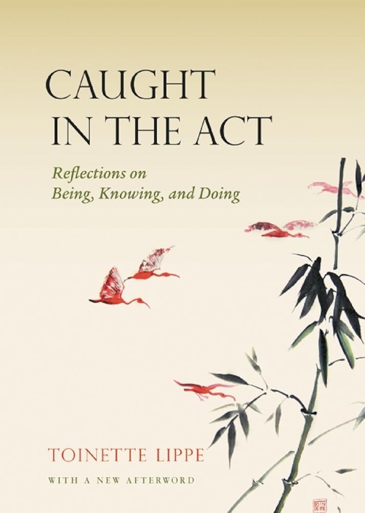 Caught In The Act: Reflections on Being, Knowing and Doing cover image