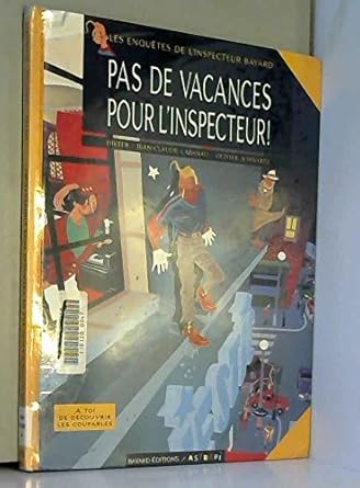 Enquêtes de l'inspecteur bayard, n° 1 : Pas de vacances pour l'inspecteur ! cover image