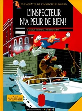 Les Enquêtes de l'inspecteur Bayard, tome 2 : L'inspecteur n'a peur de rien ! cover image