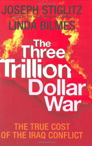 The Three Trillion Dollar War: The True Cost of the Iraq Conflict (Used)