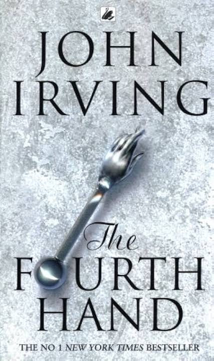 The Fourth Hand, by John Irving (Used)
