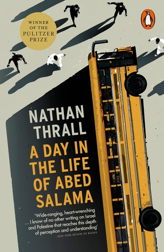 Day in the Life of Abed Salama by Nathan Thrall
