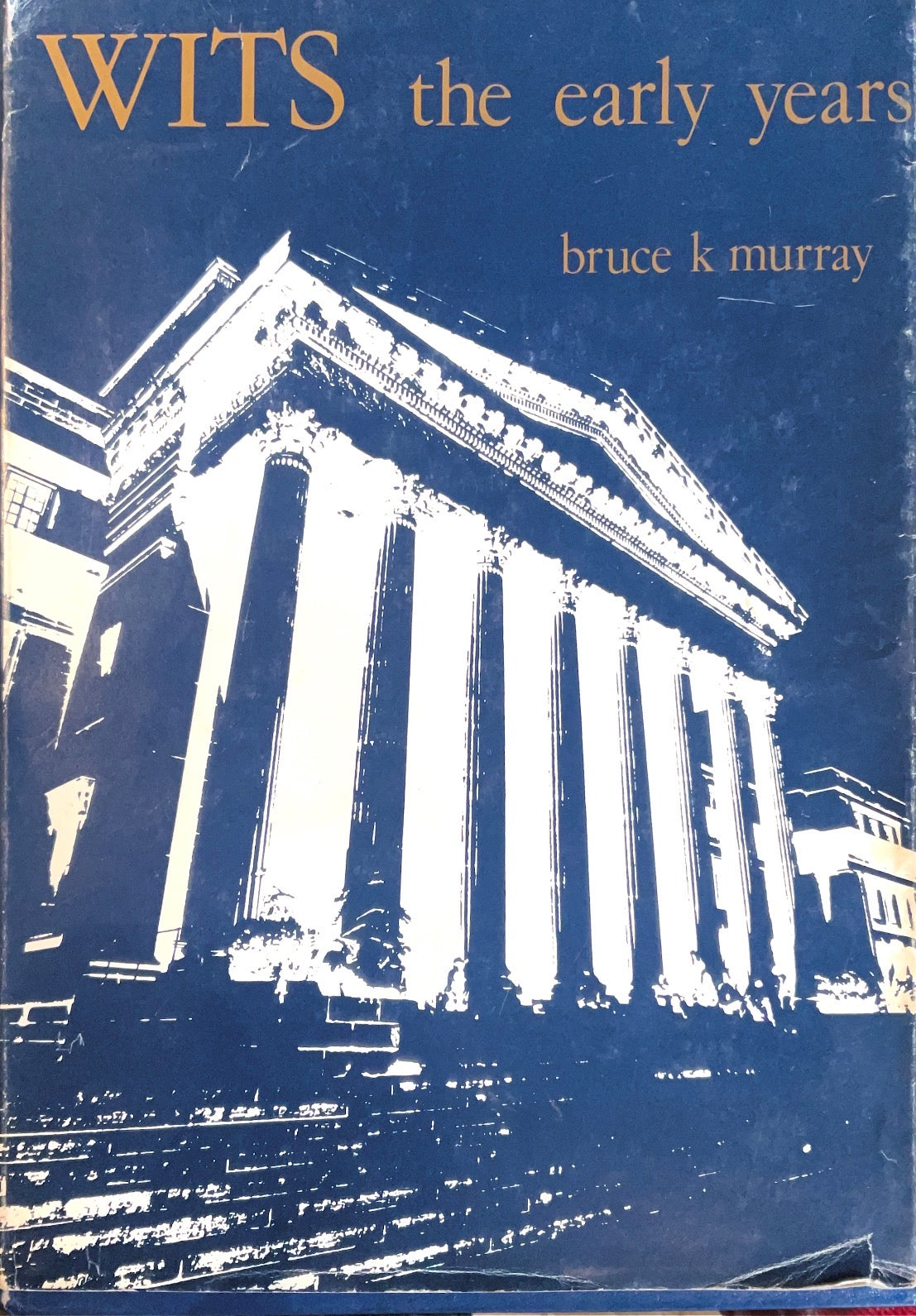 Wits: The Early Years by Bruce K Murray