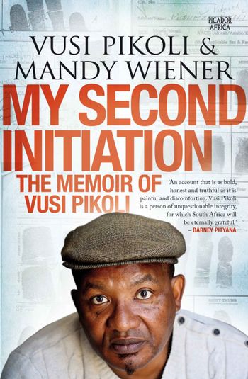 My Second Initiation: The Memoir of Vusi Pikoli by Vusi Pikoli & Mandy Wiener (Used)
