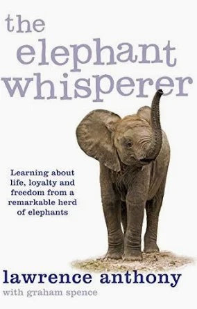 The Elephant Whisperer: My Life with the Herd in the African Wild by Lawrence Anthony (Used)