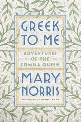 Greek To Me: Adventures Of The Comma Queen by Mary Morris (Used)