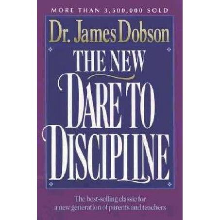 The New Dare To Discipline by Dr James Dobson