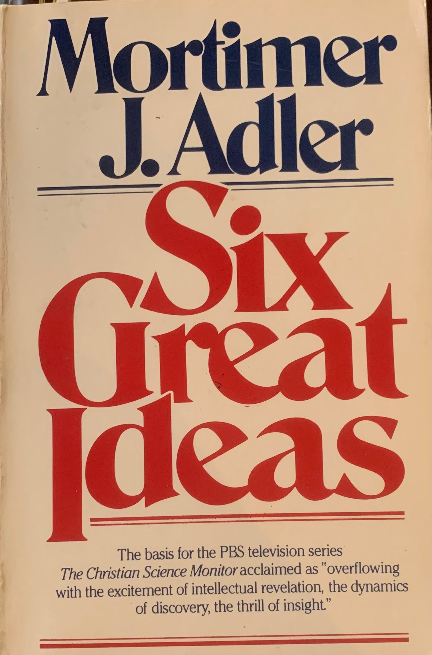 Six Great Ideas, by Mortimer J. Adler (used)