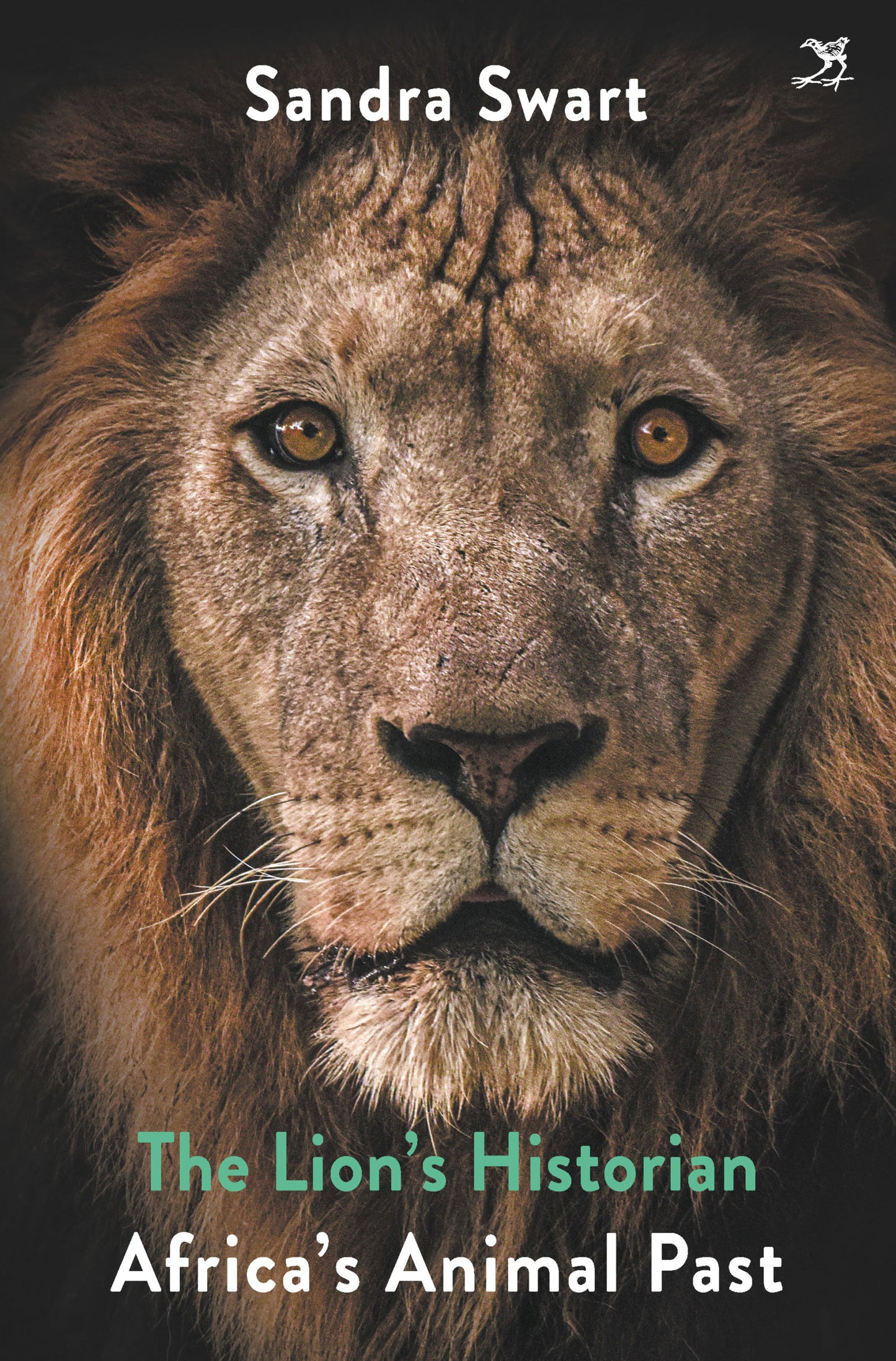 The Lion's Historian: Africa's Animal Past, by Sandra Swart